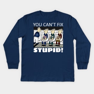 You Can't Fix Stupid (Cowboys) Kids Long Sleeve T-Shirt